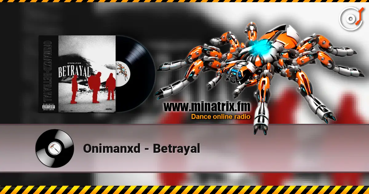 Onimanxd - Betrayal online in hoher Qualität hören | Minatrix.FM