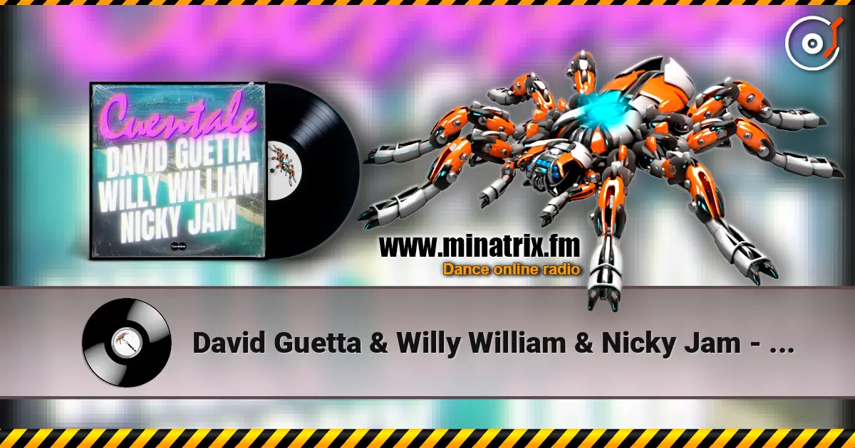 David Guetta & Willy William & Nicky Jam - Cuentale online in hoher Qualität hören | Minatrix.FM