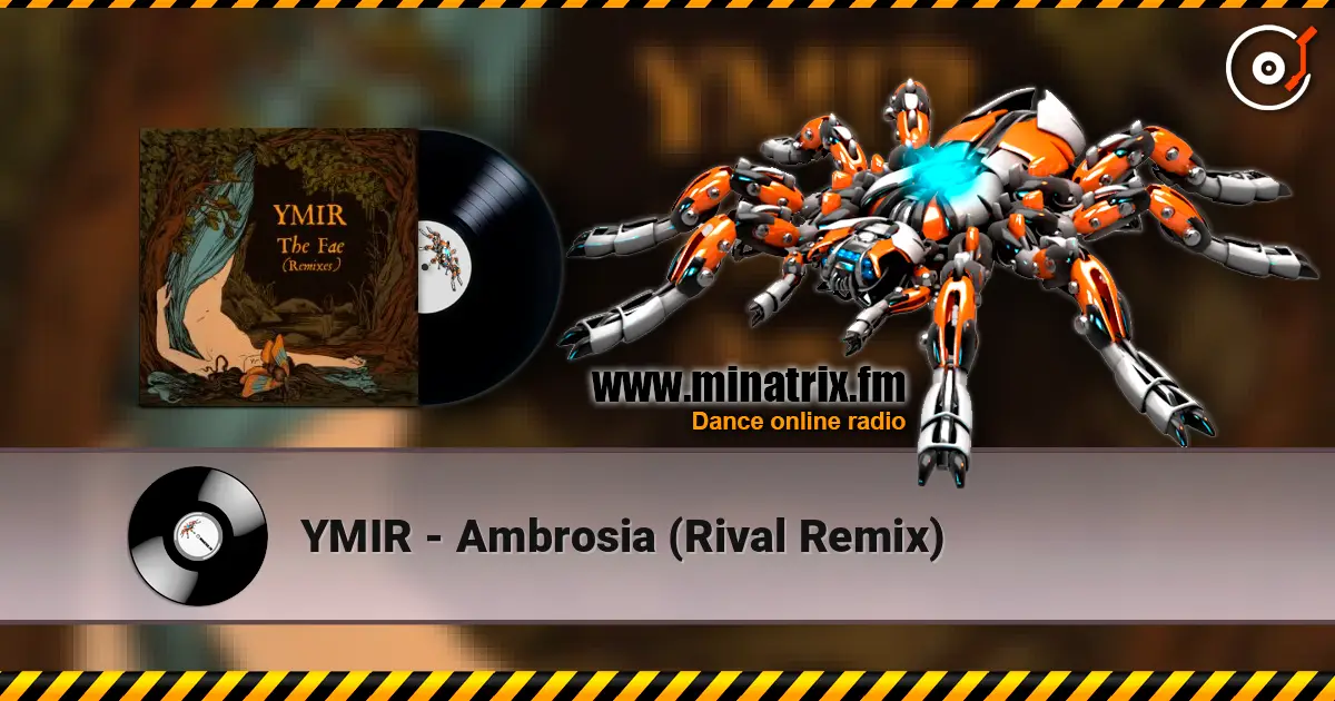YMIR - Ambrosia (Rival Remix) online in hoher Qualität hören | Minatrix.FM