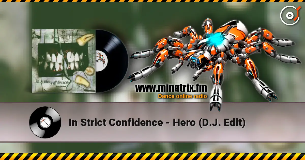 In Strict Confidence - Hero (D.J. Edit) online in hoher Qualität hören | Minatrix.FM