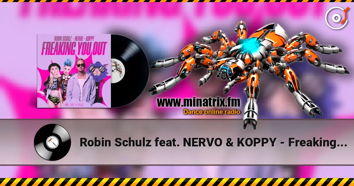 Robin Schulz feat. NERVO & KOPPY - Freaking You Out (Extended Mix) online in hoher Qualität hören | Minatrix.FM