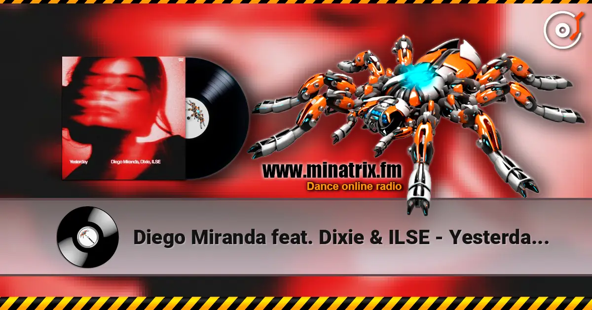 Diego Miranda feat. Dixie & ILSE - Yesterday (Extended Mix) online in hoher Qualität hören | Minatrix.FM