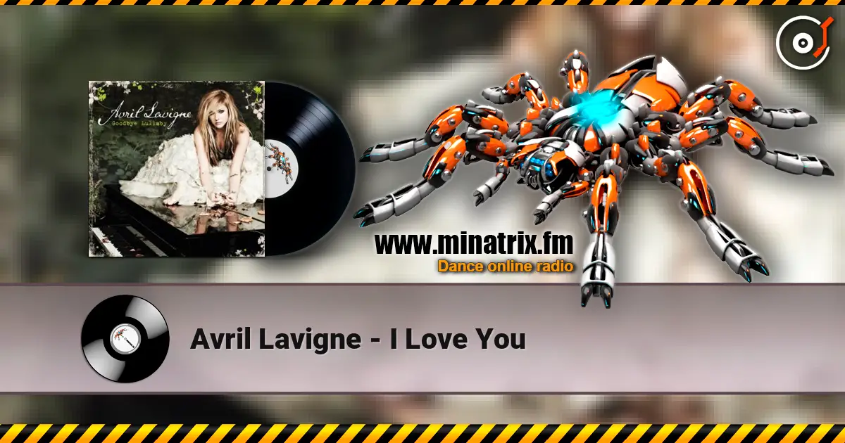 Avril Lavigne - I Love You online in hoher Qualität hören | Minatrix.FM