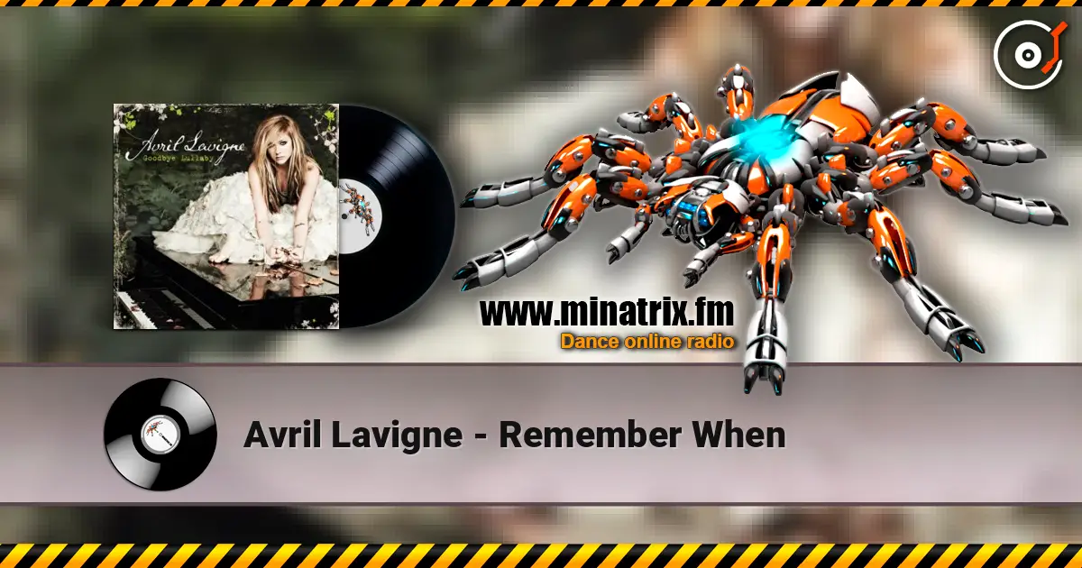 Avril Lavigne - Remember When online in hoher Qualität hören | Minatrix.FM