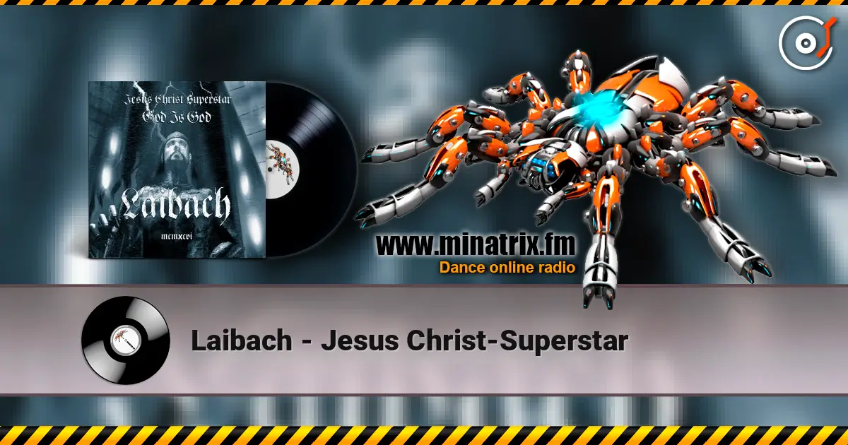 Laibach - Jesus Christ-Superstar online in hoher Qualität hören | Minatrix.FM