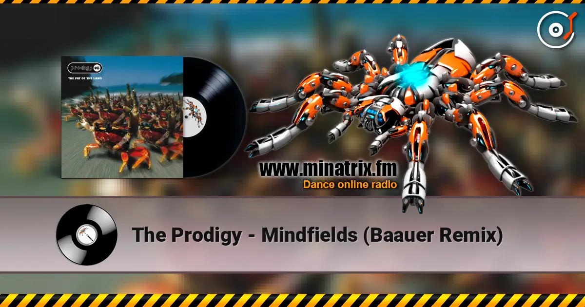 The Prodigy - Mindfields (Baauer Remix) online in hoher Qualität hören | Minatrix.FM