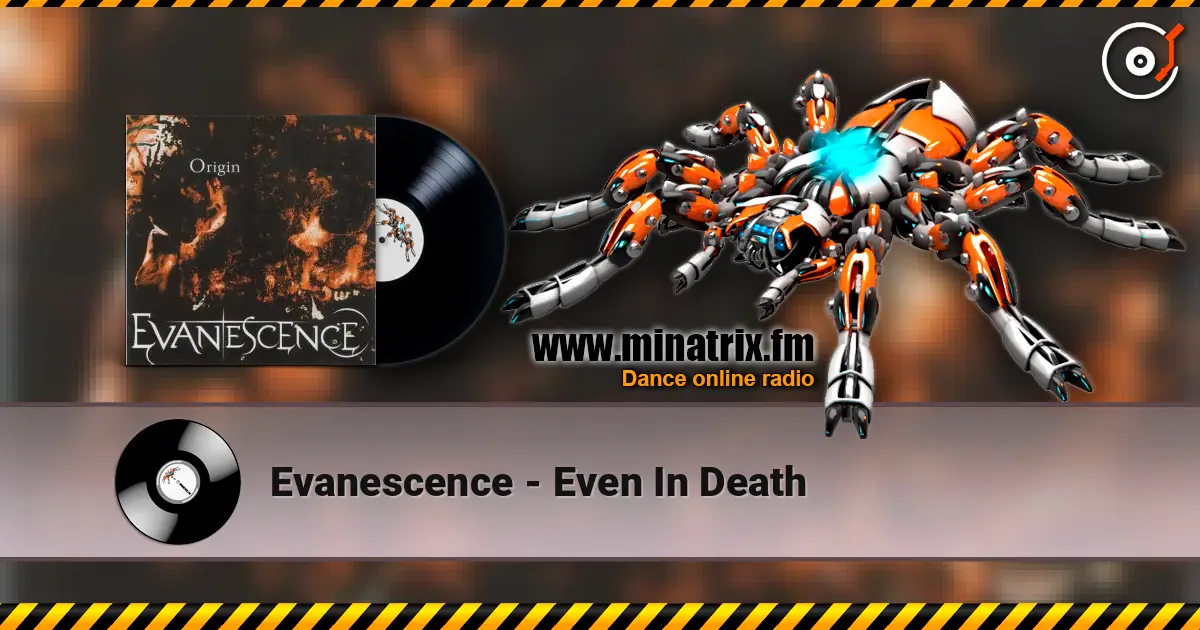 Evanescence - Even In Death online in hoher Qualität hören | Minatrix.FM