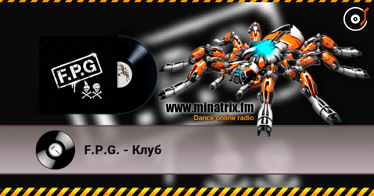 F.P.G. - Клуб online in hoher Qualität hören | Minatrix.FM