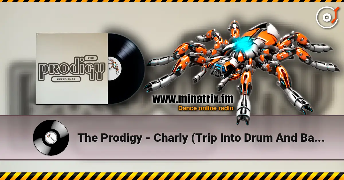 The Prodigy - Charly (Trip Into Drum And Bass Version) online in hoher Qualität hören | Minatrix.FM