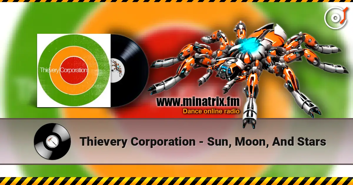 Thievery Corporation - Sun, Moon, And Stars online in hoher Qualität hören | Minatrix.FM