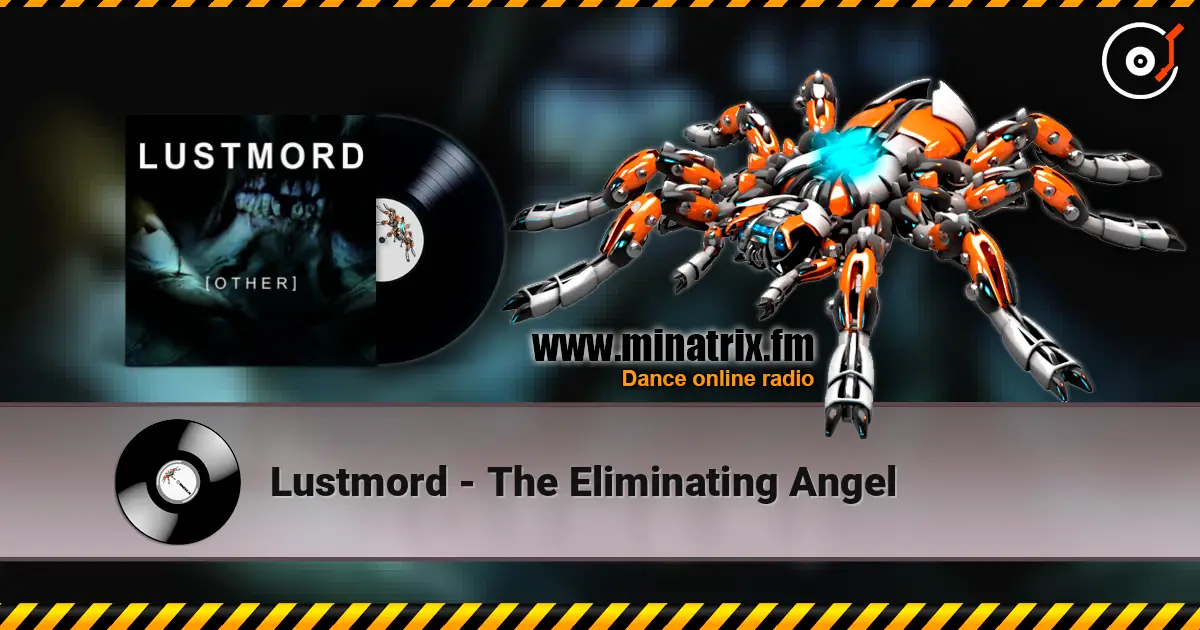 Lustmord - The Eliminating Angel online in hoher Qualität hören | Minatrix.FM