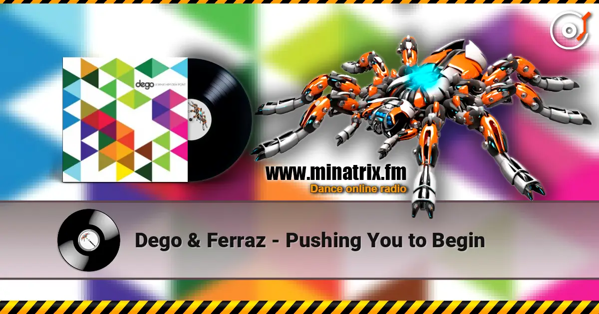 Dego & Ferraz - Pushing You to Begin online in hoher Qualität hören | Minatrix.FM