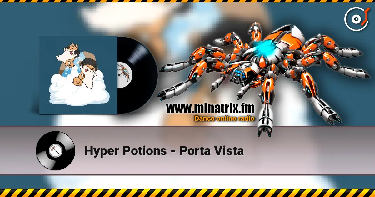 Hyper Potions - Porta Vista online in hoher Qualität hören | Minatrix.FM