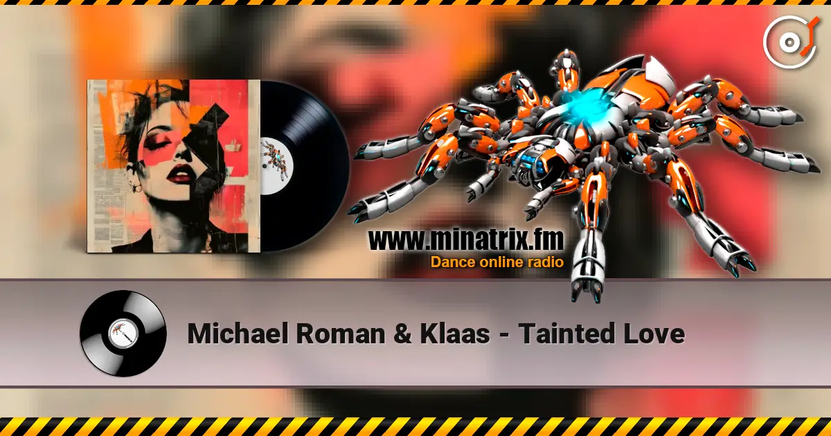 Michael Roman & Klaas - Tainted Love online in hoher Qualität hören | Minatrix.FM