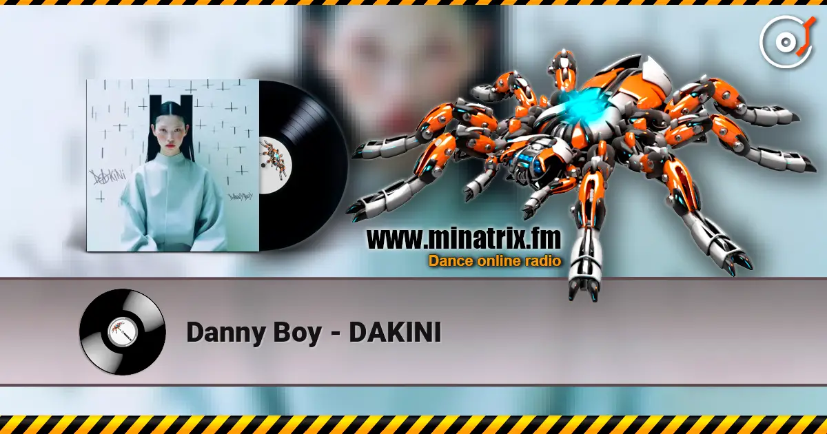 Danny Boy - DAKINI online in hoher Qualität hören | Minatrix.FM