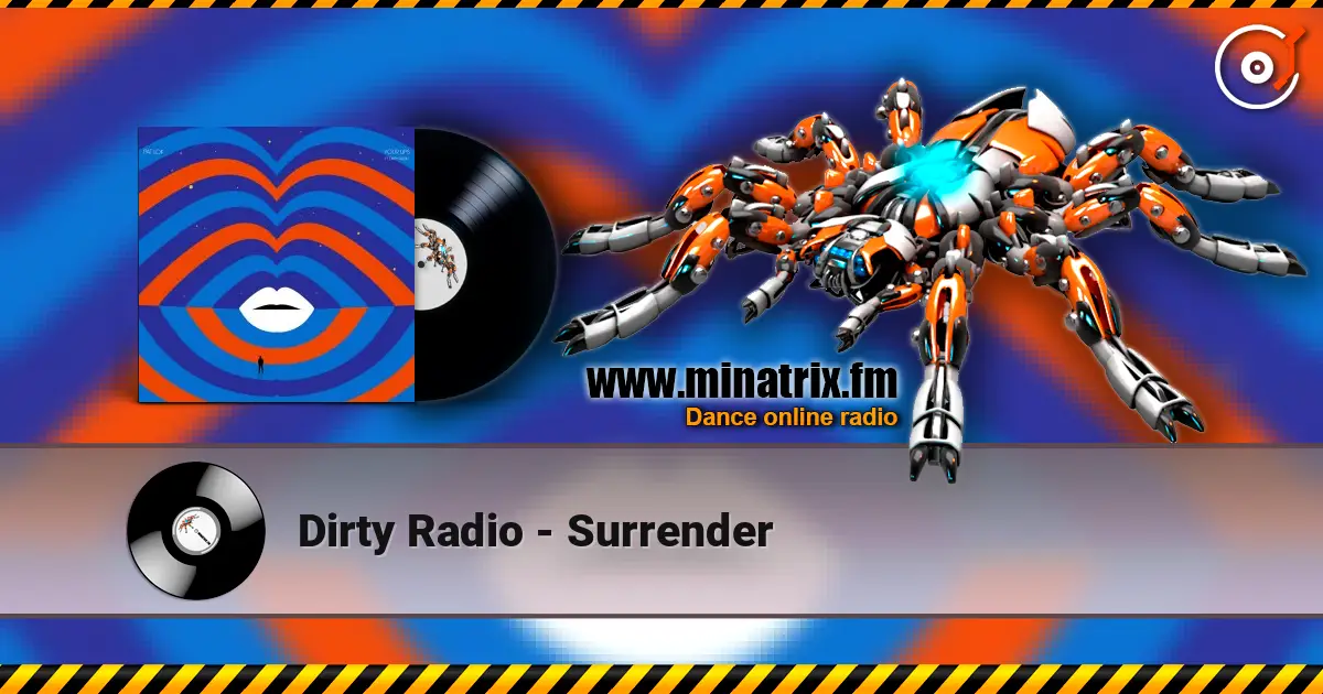 Dirty Radio - Surrender online in hoher Qualität hören | Minatrix.FM