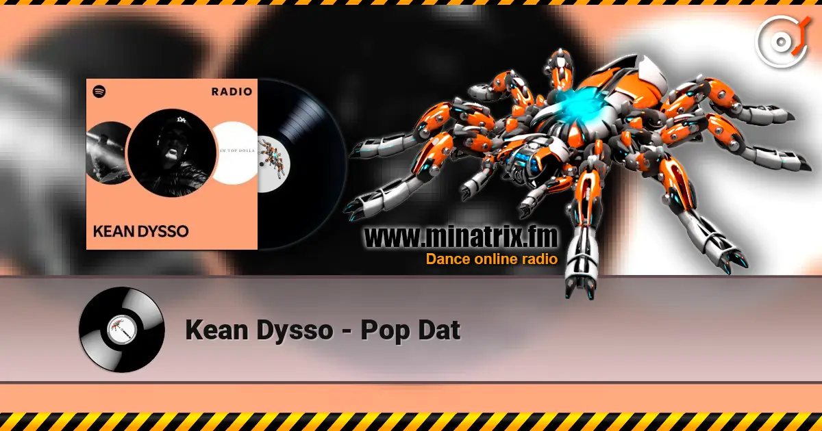 Kean Dysso - Pop Dat online in hoher Qualität hören | Minatrix.FM