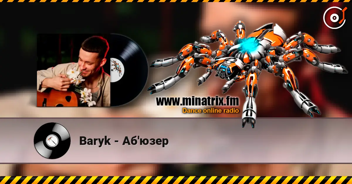 Baryk - Аб'юзер online in hoher Qualität hören | Minatrix.FM