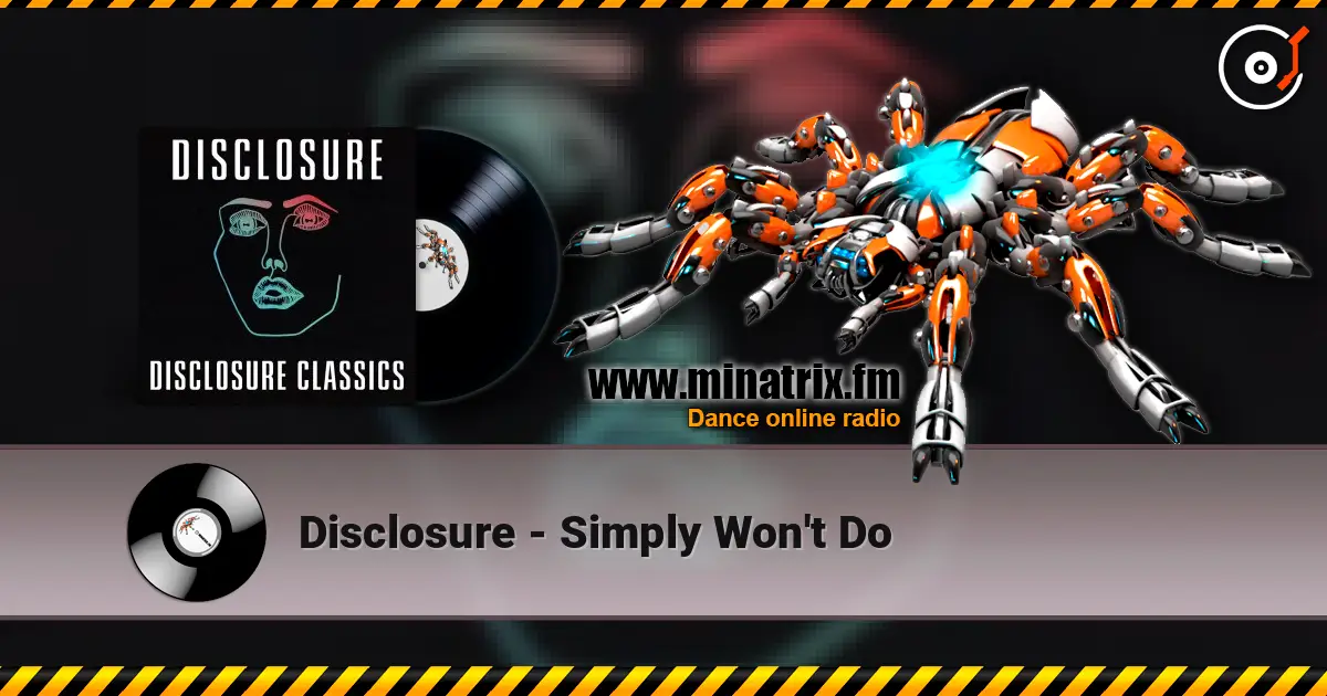 Disclosure - Simply Won't Do online in hoher Qualität hören | Minatrix.FM