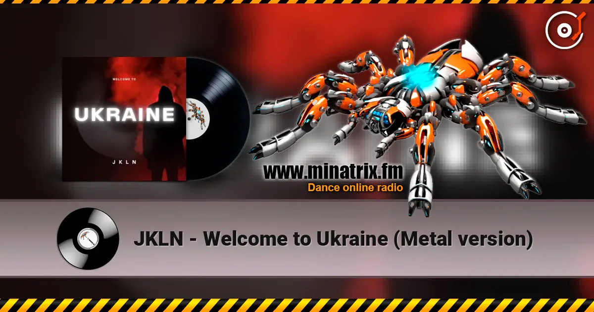 JKLN - Welcome to Ukraine (Metal version) online in hoher Qualität hören | Minatrix.FM