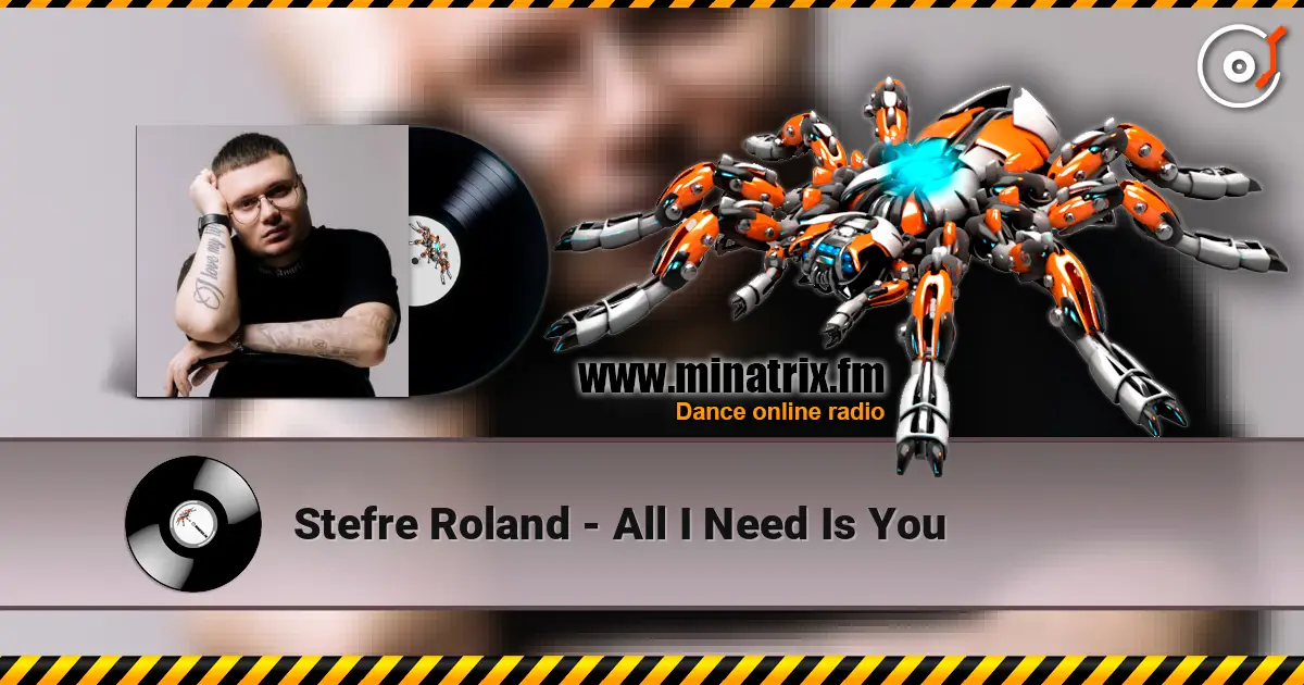 Stefre Roland - All I Need Is You online in hoher Qualität hören | Minatrix.FM