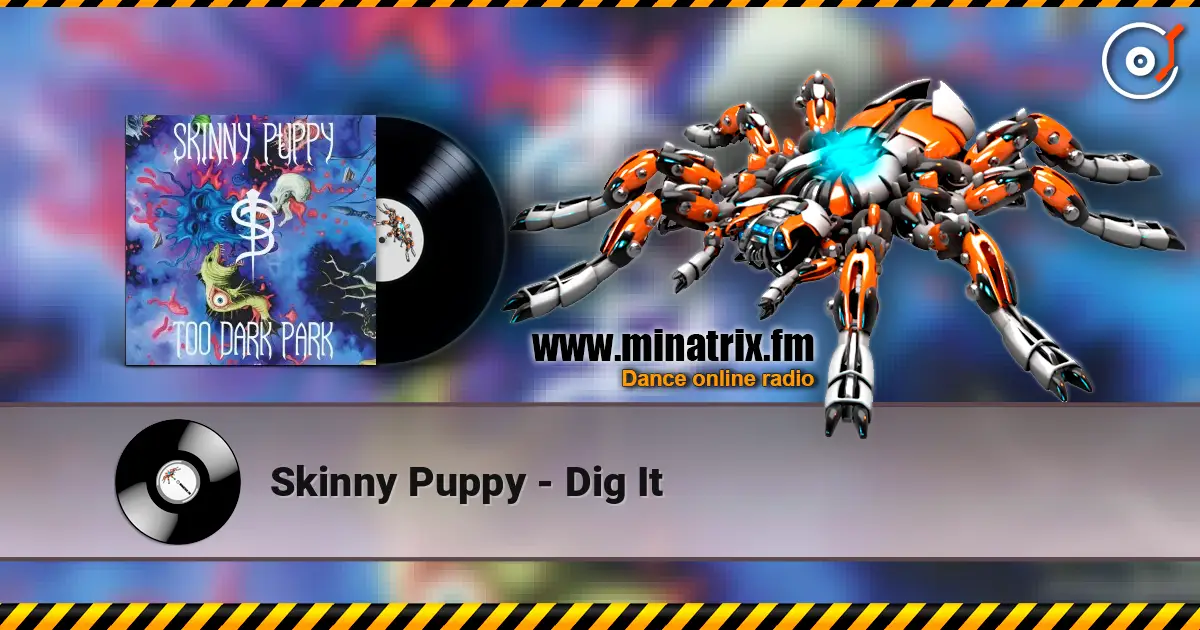 Skinny Puppy - Dig It online in hoher Qualität hören | Minatrix.FM