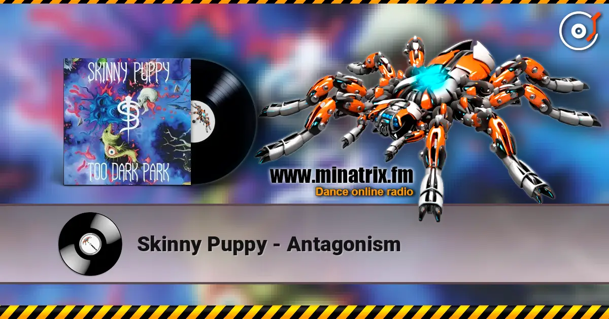 Skinny Puppy - Antagonism online in hoher Qualität hören | Minatrix.FM