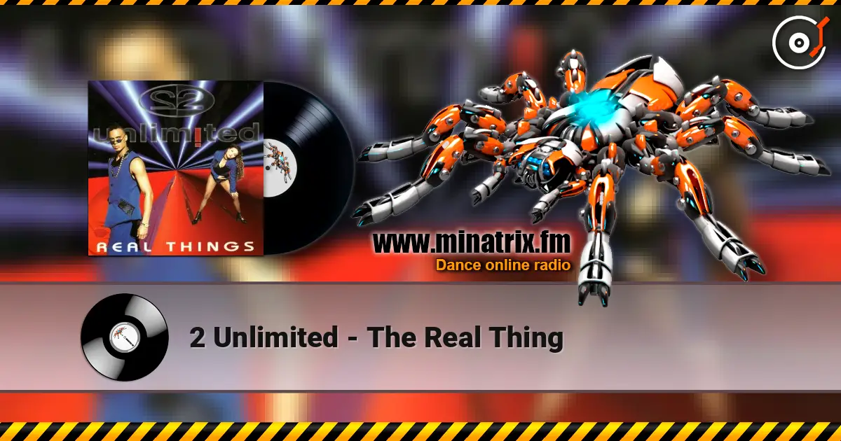 2 Unlimited - The Real Thing online in hoher Qualität hören | Minatrix.FM
