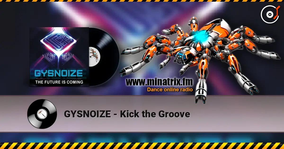 GYSNOIZE - Kick the Groove online in hoher Qualität hören | Minatrix.FM