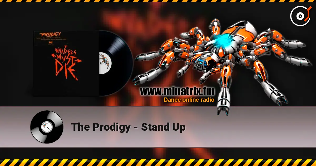 The Prodigy - Stand Up online in hoher Qualität hören | Minatrix.FM