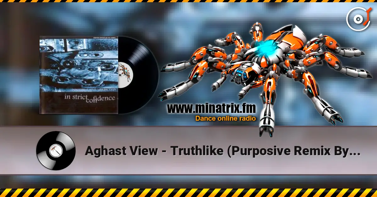 Aghast View - Truthlike (Purposive Remix By In Strict Confidence) online in hoher Qualität hören | Minatrix.FM
