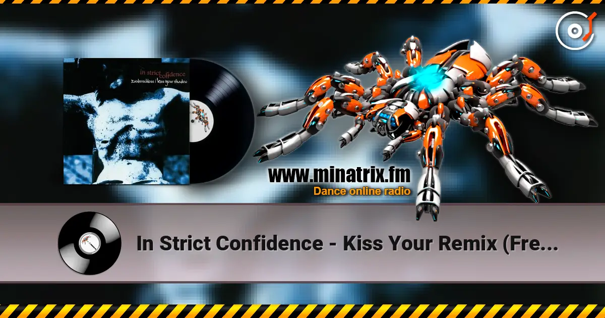 In Strict Confidence - Kiss Your Remix (French Kiss Version) online in hoher Qualität hören | Minatrix.FM