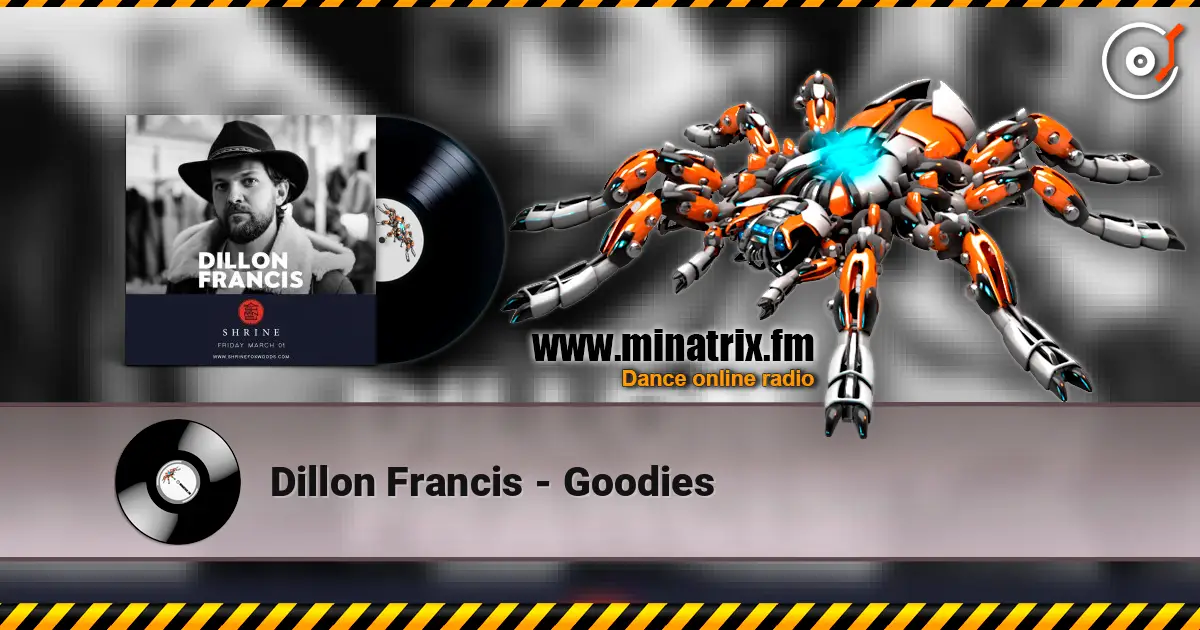 Dillon Francis - Goodies online in hoher Qualität hören | Minatrix.FM