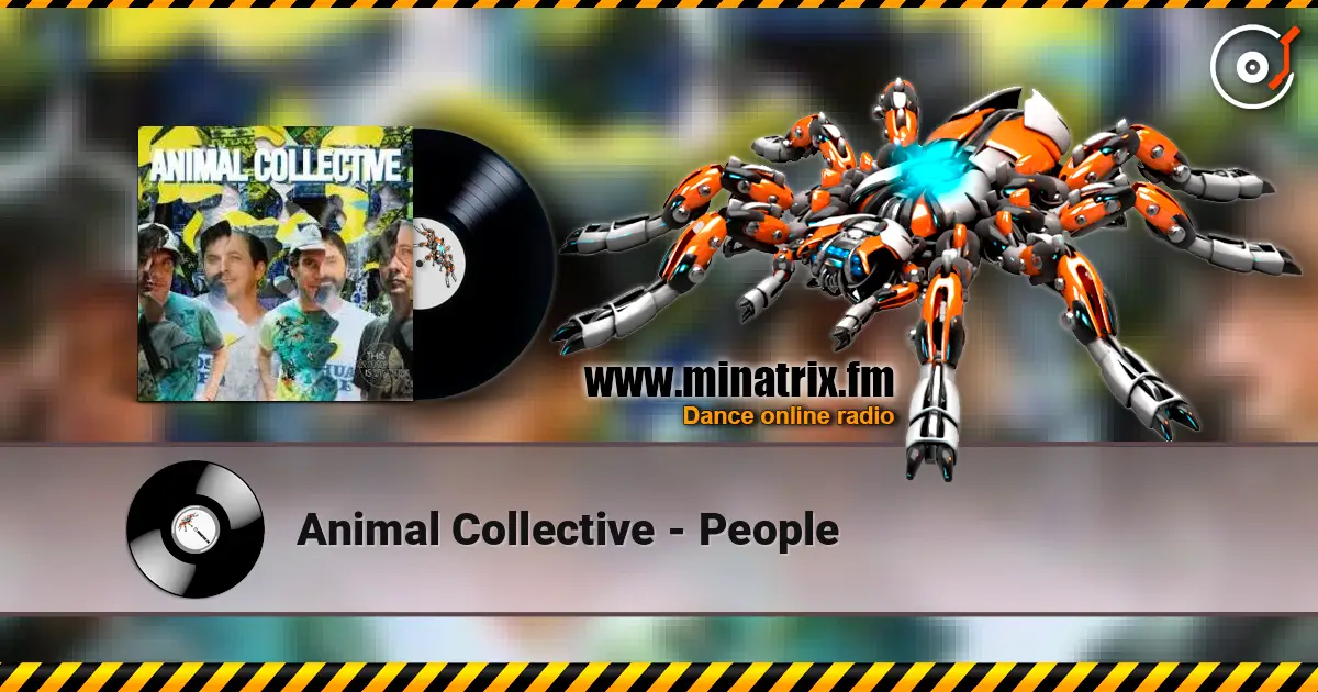 Animal Collective - People online in hoher Qualität hören | Minatrix.FM