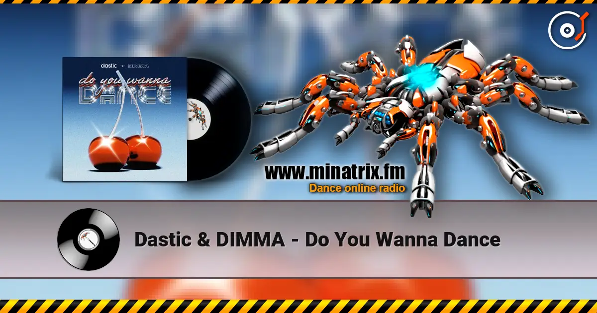 Dastic & DIMMA - Do You Wanna Dance online in hoher Qualität hören | Minatrix.FM