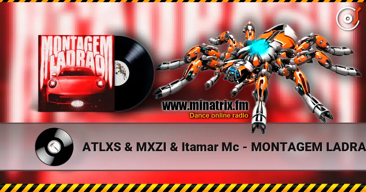 ATLXS & MXZI & Itamar Mc - MONTAGEM LADRAO online in hoher Qualität hören | Minatrix.FM