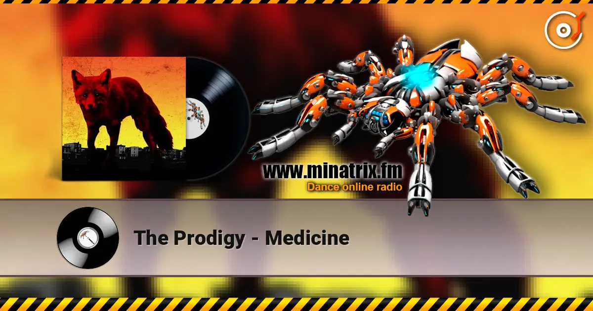 The Prodigy - Medicine online in hoher Qualität hören | Minatrix.FM