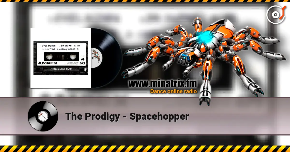 The Prodigy - Spacehopper online in hoher Qualität hören | Minatrix.FM
