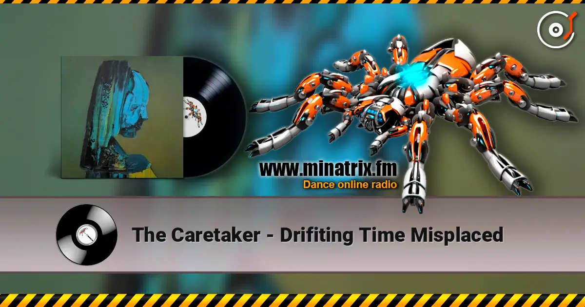 The Caretaker - Drifiting Time Misplaced online in hoher Qualität hören | Minatrix.FM