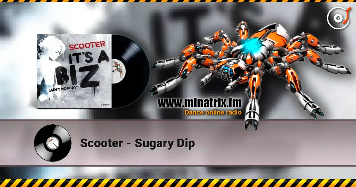 Scooter - Sugary Dip online in hoher Qualität hören | Minatrix.FM