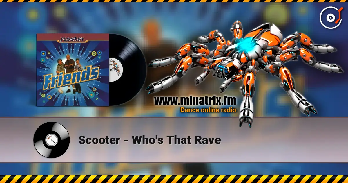 Scooter - Who's That Rave online in hoher Qualität hören | Minatrix.FM