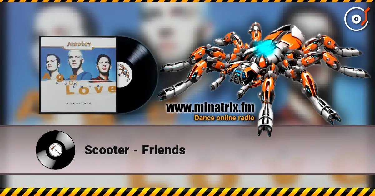 Scooter - Friends online in hoher Qualität hören | Minatrix.FM