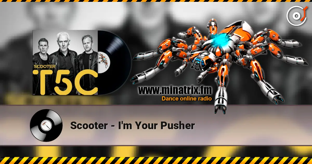 Scooter - I'm Your Pusher online in hoher Qualität hören | Minatrix.FM