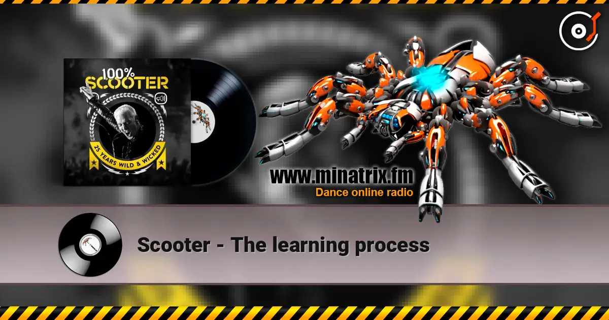Scooter - The learning process online in hoher Qualität hören | Minatrix.FM