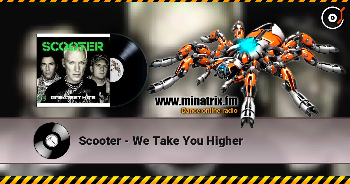 Scooter - We Take You Higher online in hoher Qualität hören | Minatrix.FM