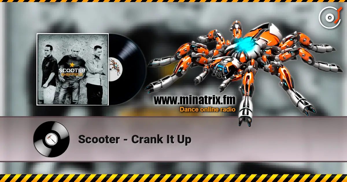Scooter - Crank It Up online in hoher Qualität hören | Minatrix.FM