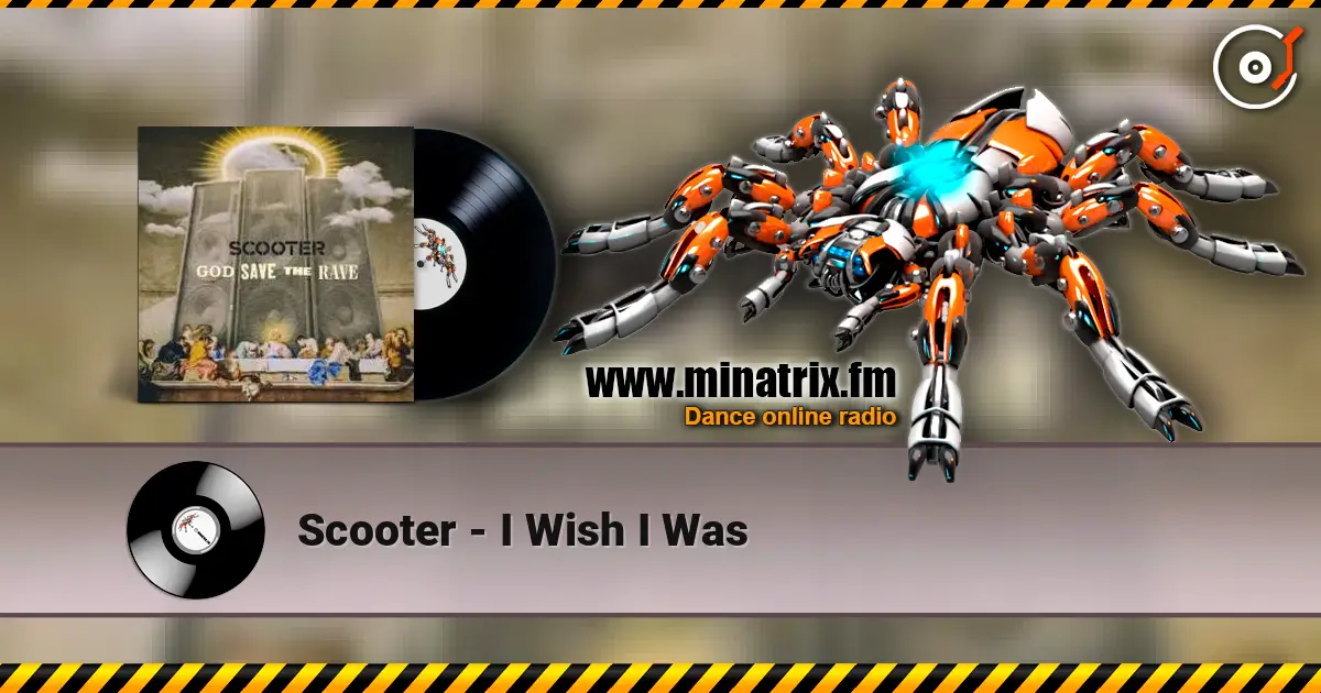 Scooter - I Wish I Was online in hoher Qualität hören | Minatrix.FM