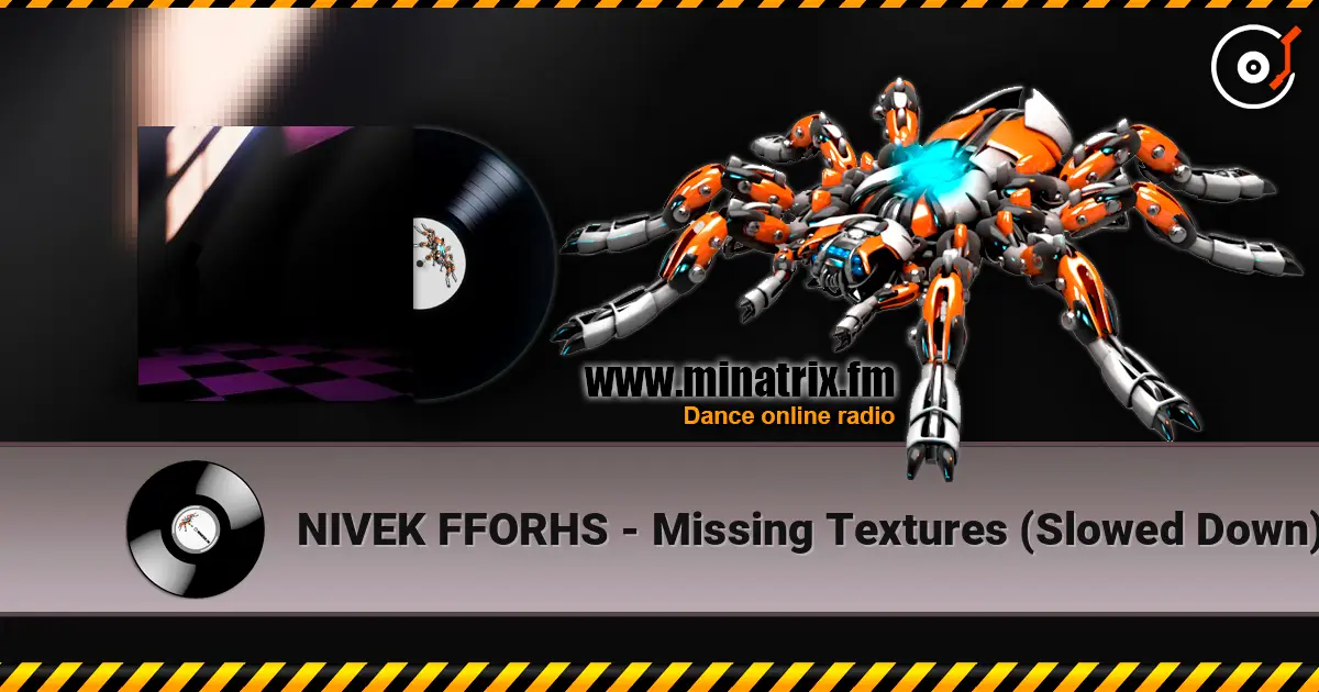 NIVEK FFORHS - Missing Textures (Slowed Down) online in hoher Qualität hören | Minatrix.FM