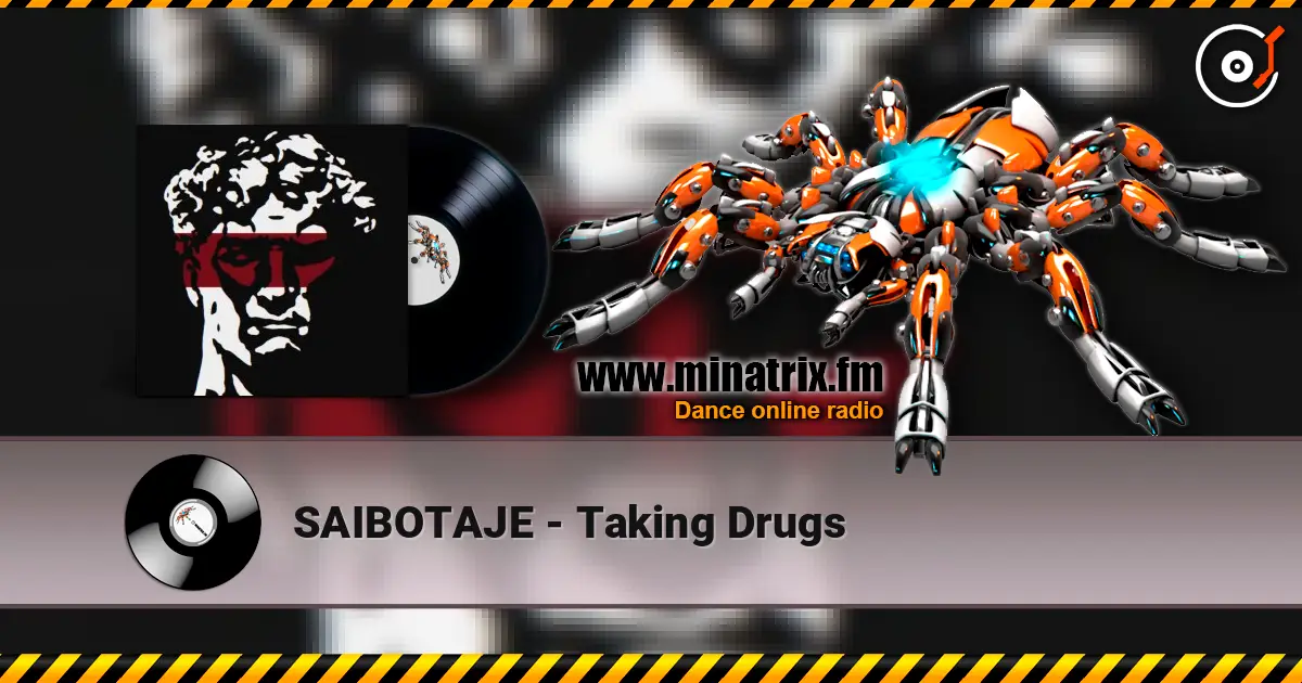 SAIBOTAJE - Taking Drugs online in hoher Qualität hören | Minatrix.FM