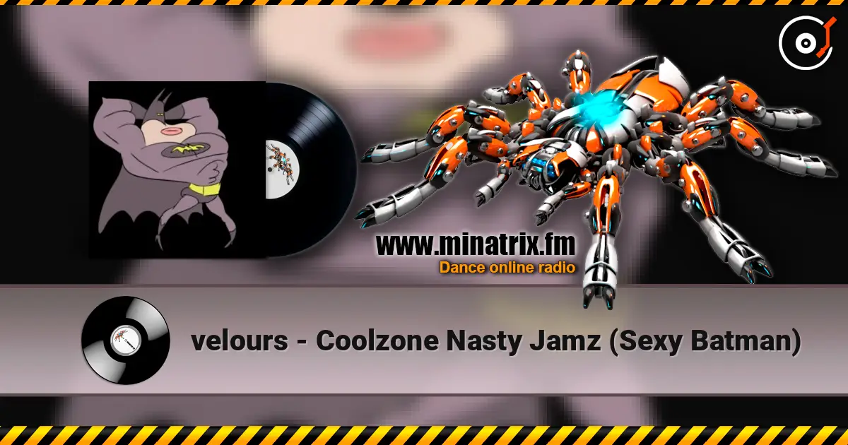 velours - Coolzone Nasty Jamz (Sexy Batman) online in hoher Qualität hören | Minatrix.FM